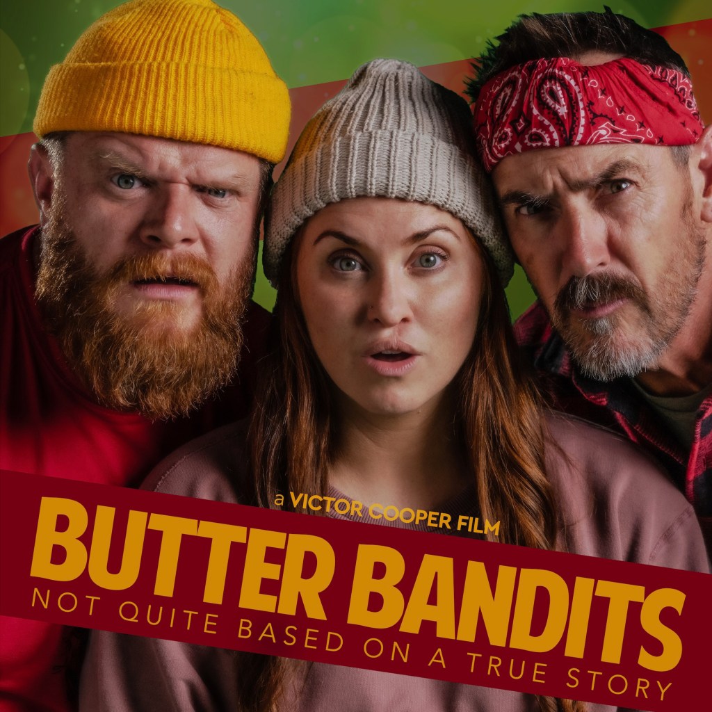 172: Butter Bandits – The Film with Victor Cooper (everyone else was&nbsp;busy)